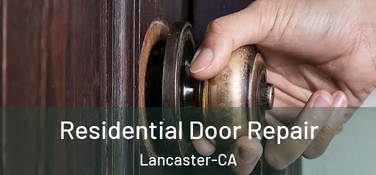 Residential Door Repair Lancaster-CA